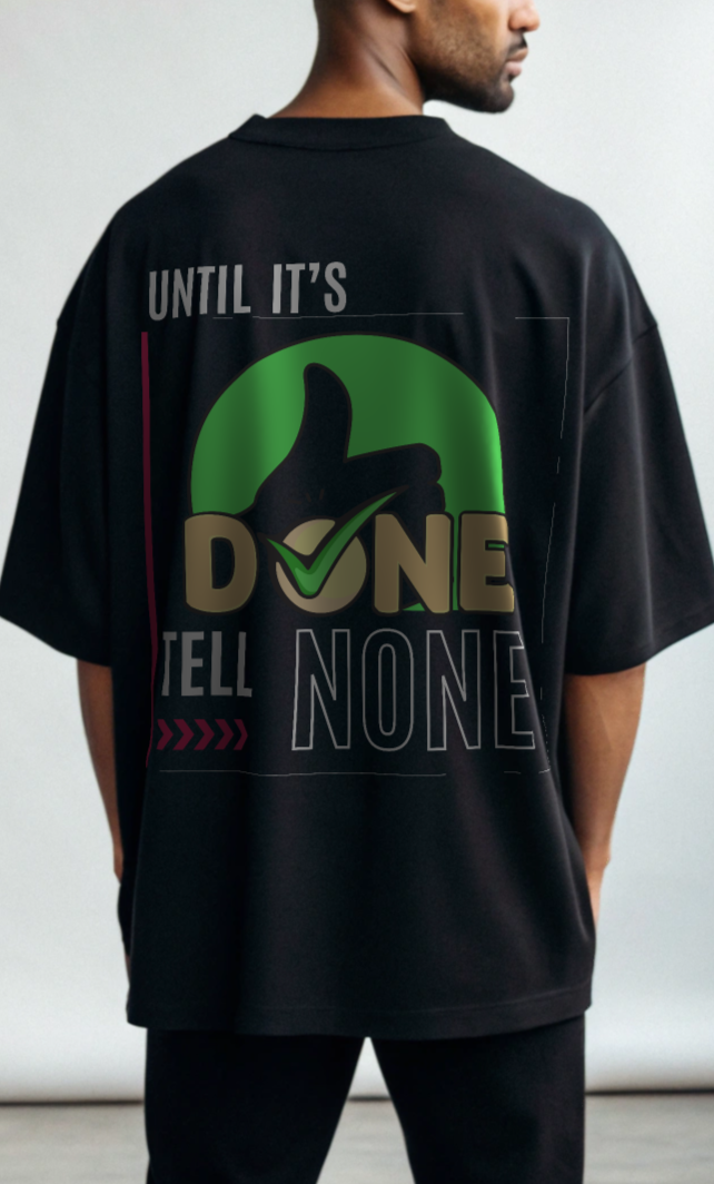 Untill it's done tell none Oversized Tee